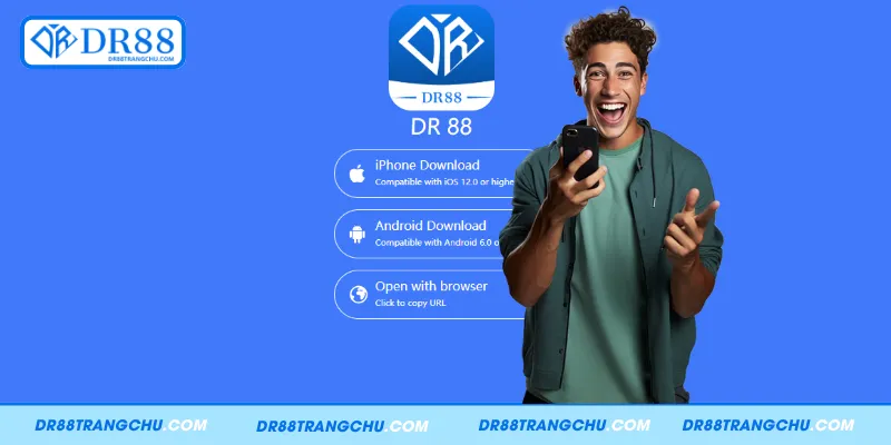 Hướng dẫn tải app DR88 và cài đặt trên Android và iOS từ A-Z