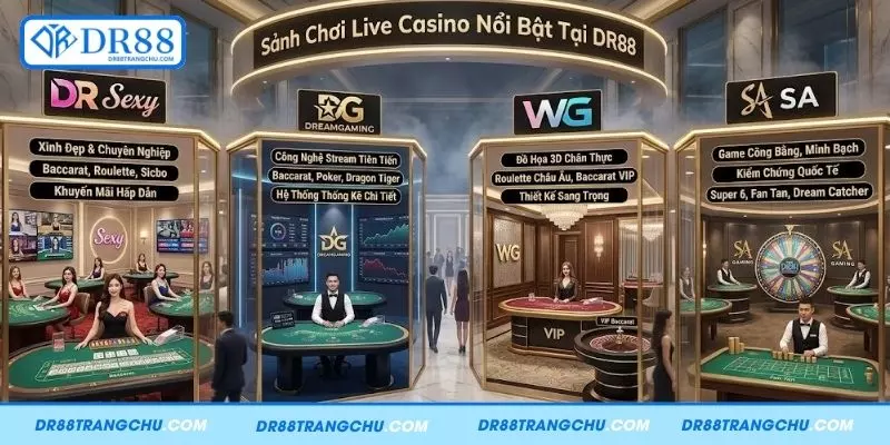 Một số sảnh chơi Live Casino trên DR88